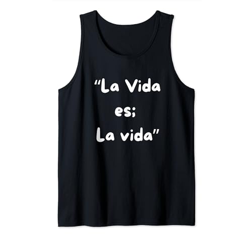 La Vida es la vida Tank Top